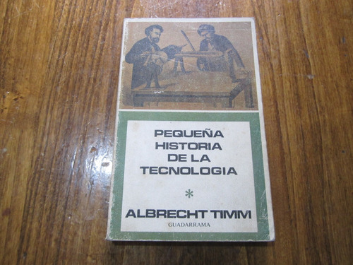 Peuqueña Historia De La Tecnologia - Albrecht Timm