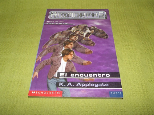 Animorphs / El Encuentro - K. A. Aplegate - Scholastic