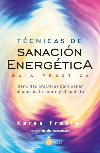 Técnicas De Sanación Energética - Karen Frazier
