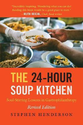 Libro The 24-hour Soup Kitchen : Soul-stirring Lessons In...