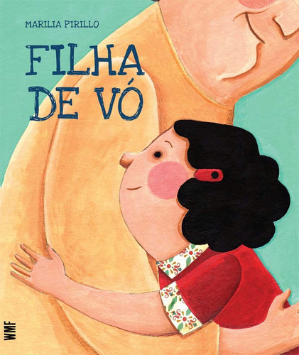 Filha de vó, de Marilia Pirillo. Editora WMF Martins Fontes, capa mole em português, 2023