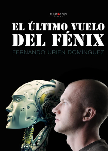Libro:el Último Vuelo Del Fénix (spanish Edition)