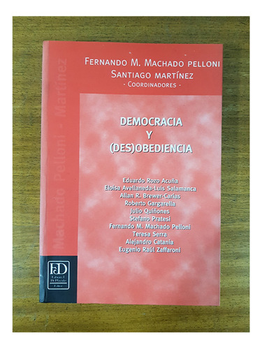 Democracia Y (des)obediencia - Machado Pelloni, Martinez