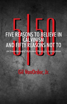 Libro Five Reasons To Believe In Calvinism And Fifty Reas...