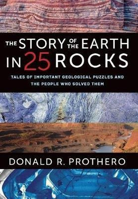 The Story Of The Earth In 25 Rocks - Donald R. Prothero