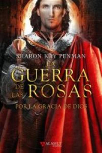 Guerra De Las Rosas 3 Por La Gracia De Dios - Kay Penman,sha