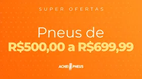 Pneus de R$500,00 a R$699,99