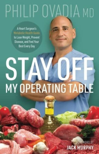 Stay Off My Operating Table A Heart Surgeon S..., De Ovadia, Phi. Editorial Ovadia Heart Health Llc En Inglés