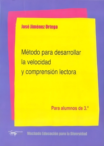 Metodo Para Desarrollar La Velocidad Y Comprension Lectora 3, De Jiménez Ortega, José. Editorial Machado Grupo Distribuciàn, Tapa Tapa Blanda En Español