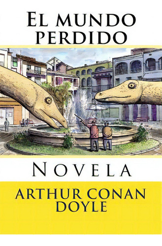 El Mundo Perdido: Novela, De Hernandez B., Martin. Editorial Createspace, Tapa Blanda En Español