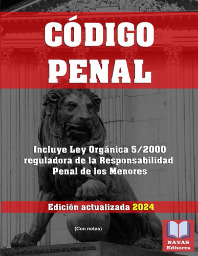 Código Penal (con Notas). Incluye Ley Orgánica 5/2000 Regula