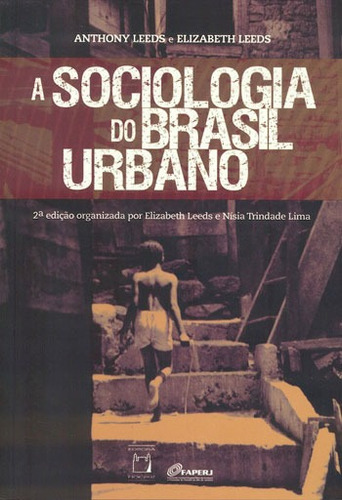 A sociologia do Brasil urbano, de Leeds, Anthony. Editora Fundação Oswaldo Cruz, capa mole em português, 2015