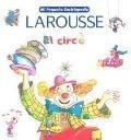 Mi Pequeña Enciclopedia Larousse: El Circo