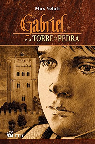 Libro Gabriel E A Torre De Pedra De Max Velati Ftd (paradida