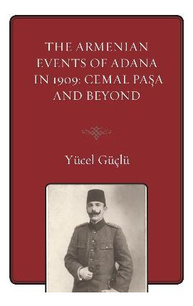 Libro The Armenian Events Of Adana In 1909 : Cemal Pasa A...