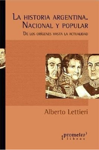 Libro - Historia Argentina Nacional Y Popular De Los Origen