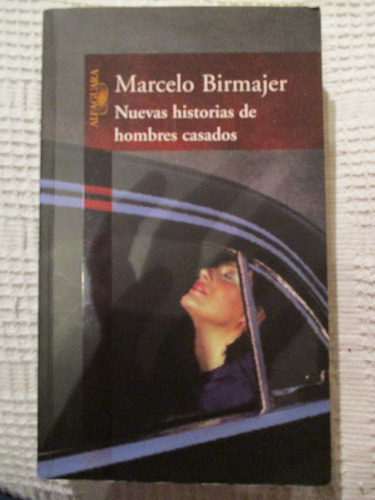 Marcelo Birmajer - Nuevas Historias De Hombres Casados