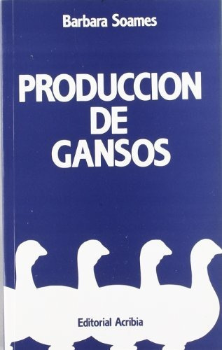 Produccion De Gansos, De Soames. Editorial Acribia, Tapa Blanda En Español, 1