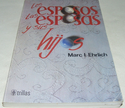 Los Esposos Las Esposas Y Sus Hijos. Ehrlich. Libro