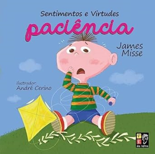 Sentimentos E Virtudes - Paciência, De James Misse. Editorial Pe Da Letra, Capa Mole Em Português