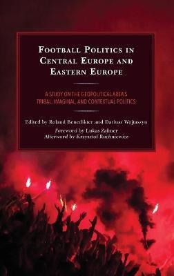 Football Politics In Central Europe And Eastern Europe : ...