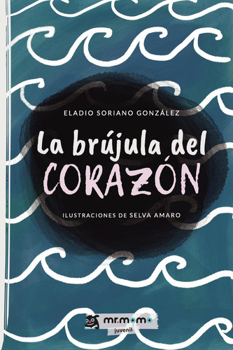 La Brujula Del Corazon, De Soriano Gonzalez, Eladio. Editorial Mr. Momo, Tapa Blanda En Español