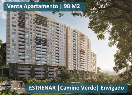 Venta Apartamento Envigado Tierra Grata Camino Verde Estrenar