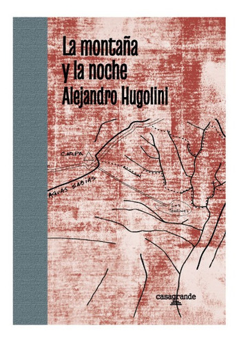 La Montaña Y La Noche, De Alejandro Hugolini