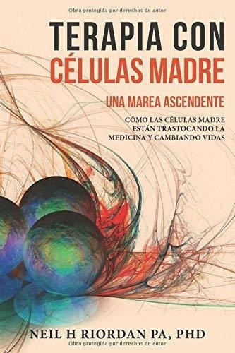 Terapia Con Celulas Madre Una Marea Ascendenteo, De Riordan, Nei. Editorial Independently Published En Español