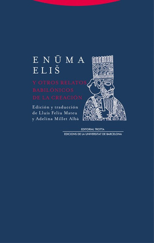 Enuma Elis Y Otros Relatos (2ª Ed) Babilonicos De La Creacio