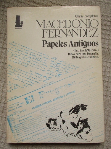 Macedonio Fernández - Obras Completas I - Papeles Antiguos