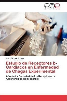 Estudio De Receptores B-cardiacos En Enfermedad De Chagas...