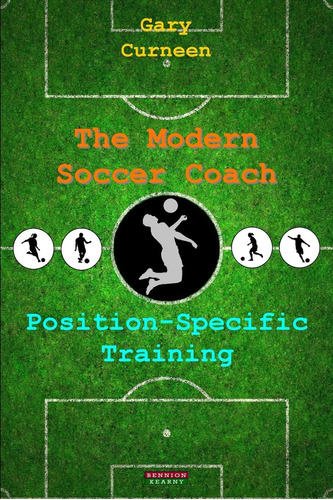 Libro: The Modern Soccer Coach: Position-specific Training