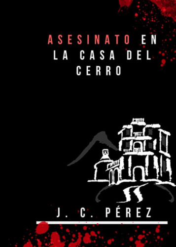 Libro: Asesinato En La Casa Del Cerro (spanish Edition)