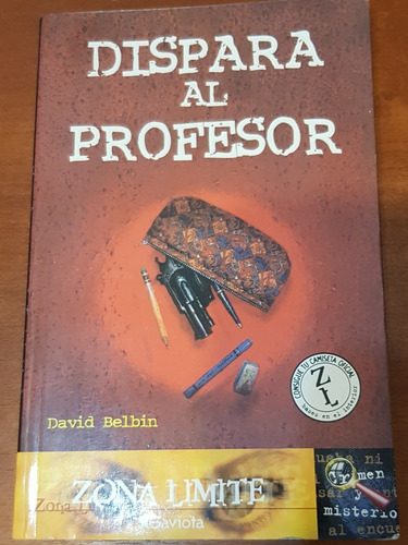 Dispara Al Profesor  - David Belbin - Libro Nuevo 