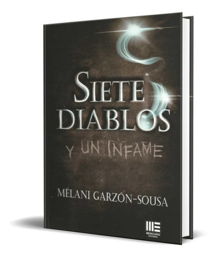 Siete Diablos Y Un Infame, De Melani Garzon Sousa. Editorial Beginbook Editorial, Tapa Blanda En Español, 2021