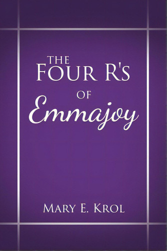 The Four R's Of Emmajoy, De Krol, Mary E.. Editorial Xulon Pr, Tapa Blanda En Inglés