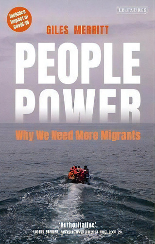 People Power : Why We Need More Migrants, De Giles Merritt. Editorial Bloomsbury Publishing Plc, Tapa Dura En Inglés