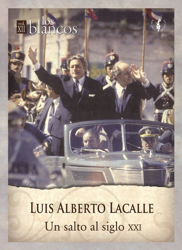 Luis Alberto Lacalle. Un Salto Al Siglo X X I