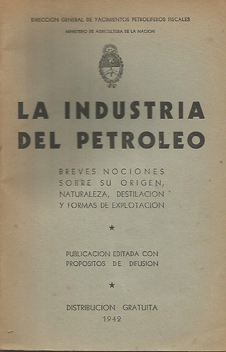 La Industria Del Petróleo Ypf Ministerio De Agricultura 1 