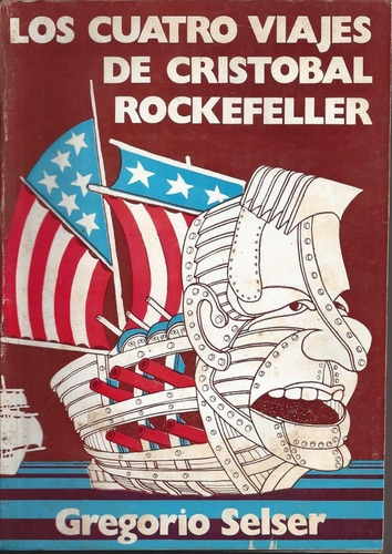 Selser, G . Los Cuatro Viajes De Cristóbal Rockefeller, 1971