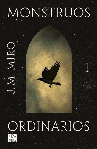 MONSTRUOS ORDINARIOS 1, de J. M. MIRO. Editorial CROSS BOOKS en español