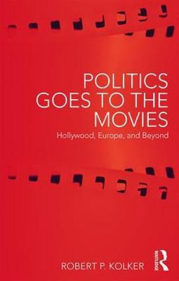 Libro Politics Goes To The Movies - Robert P Kolker