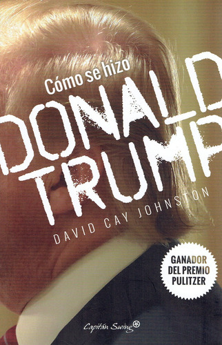 Cómo Se Hizo Donald Trump - Daiv Cay Johnston