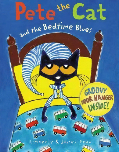 Pete The Cat And The Bedtime Blues, De James Dean. Editorial Harpercollins Publishers Inc, Tapa Dura En Inglés