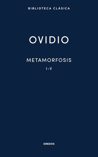 Metamorfosis I V Ovidio - Ovidio (publio Ovidio Nason)