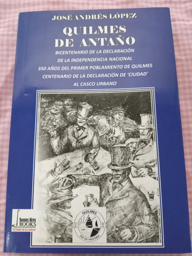 Libro , Quilmes De Antaño / Jose Andres Lopez