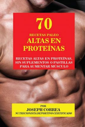 Libro 70 Recetas Paleo Altas En Proteinas : Recetas Altas...