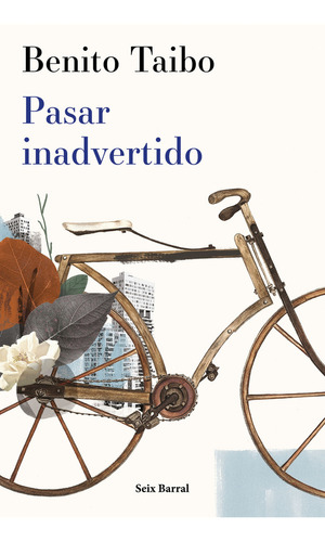 Pasar Inadvertido, De Benito Taibo. Editorial Seix Barral, Tapa Blanda, Edición 1 En Español
