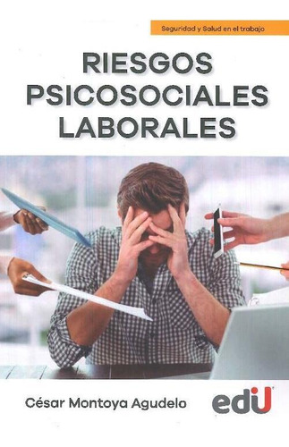 Libro Riesgos Psicosociales Laborales De César Montoya Agude